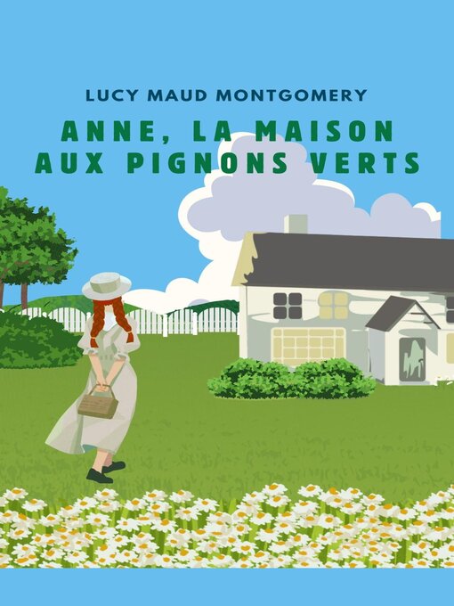 Title details for ANNE, LA MAISON AUX PIGNONS VERTS (version française contient la biographie de l auteur) by Lucy Maud Montgomery - Available